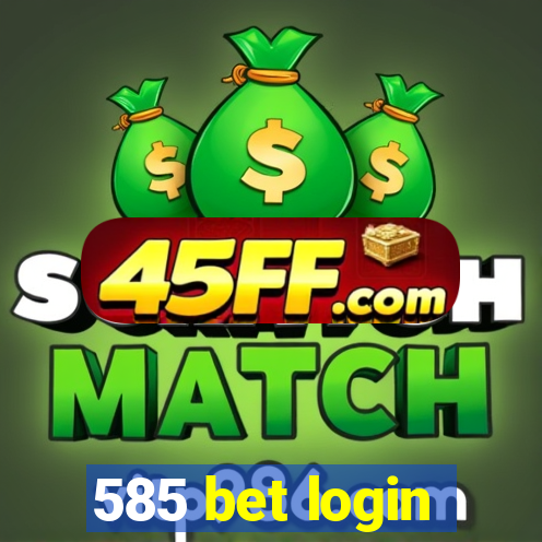 585 bet login
